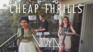 Sia - Cheap Thrills (Vidya Vox Cover) (ft. Shankar Tucker & Akshaya Tucker)