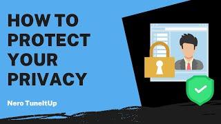 How to Protect Your Privacy | Nero TuneItUp Tutorial