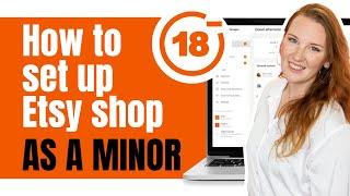 How to Set Up an Etsy shop as a Minor | Start an Etsy Store as a Teen