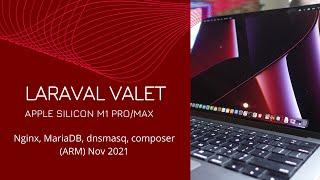 Apple M1 MacBook Pro/Max Laravel Valet, Nginx, MariaDB and dnsmasq Installation (ARM) 2021 November