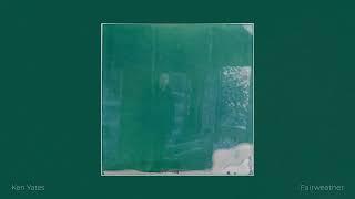 Ken Yates "Fairweather" (Official Audio)