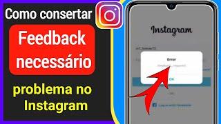 Como corrigir o problema necessário de feedback do Instagram (Android e IOS) |Erro de login no Insta