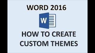 Word 2016 - Themes Tutorial - How to Create a Custom Theme - Color & Font Template in MS Microsoft