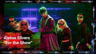 Alekss Silvers "For the Show" | Supernova2024 FINĀLS