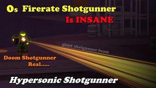 Shotgunner With 0 Firerate Is INSANE! Hypersonic Shotgunner Showcase || Tower Defense Simulator