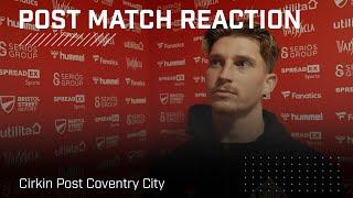 "Emotions are high, but we are in a good position" | Cirkin Post Coventry City | Post Match Reaction