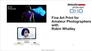 The Fine Art Print for Amateur Photographers with Robin Whalley