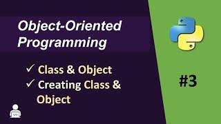 Object Oriented Programming Python -03 | Class and Object in Python | Creating Class and Object