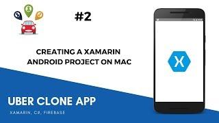 Xamarin Android Uber Clone - Creating a Project on Mac