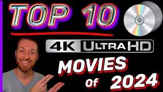 TOP 10 Movie 4K UltraHD Blu Ray Releases of 2024 BEST Image & Sound Quality MUST OWN 4Ks of the Year