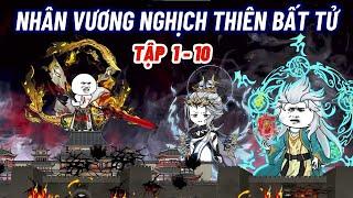 Tập 1-10| Nhân Vương Nghịch Thiên Bất Tử| Sub Pro