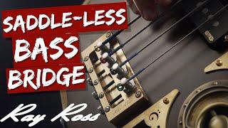 GEAR TALK | Ray Ross Saddle-less Bass Bridge