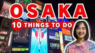 BEST 10 Things to Do in OSAKA 2024 | New Osaka Guide for First-Timers