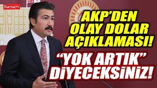 AKP'den çok konuşulacak dolar açıklaması!