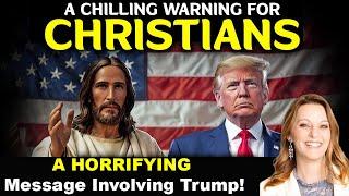 Julie Green PROPHETIC WORD  URGENT ALERT IN USA NOW! A HORRIFYING Message Involving Trump!
