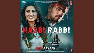 Hasbi Rabbi (From "Marjaavaan")