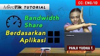 Bandwidth Share Berdasarkan Aplikasi - MIKROTIK TUTORIAL [ENG SUB]