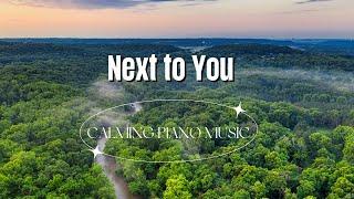 Next to You - Music Healing Meditation ( Music Official)