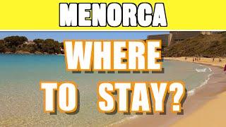 Where to stay in Menorca - Menorca travel guide