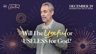 2025: Will I Be Useful or Useless to God | Ricky Sarthou | December 29, 2024