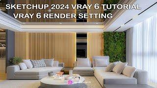 SKETCHUP IT | V-Ray 6 Sketchup 2023 interior | Realistic Render Settings |  |#vray