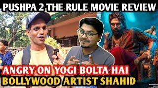 Pushpa 2 Movie Review | By Bollywood Artist Shahid | Angry On Yogi Bolta Hai & Bollywood | Allu A