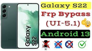 UI-5.1 Frp Bypass Android 13 // Galaxy S22 Frp unlock Latest Security ( 100% Work ) Easy Method