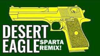 Desert Eagle in Video Games Has a Sparta Madhouse (SFP Edition) Remix