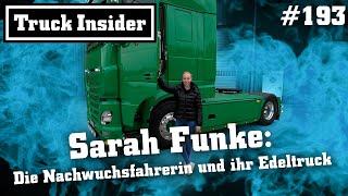 Truck Insider: Sarah Funke: Die Nachwuchsfahrerin und ihr Edeltruck