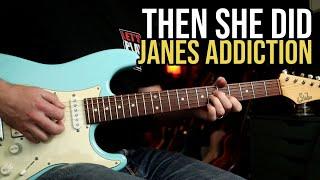 How to Play "Then She Did" by Jane's Addiction | Guitar Lesson