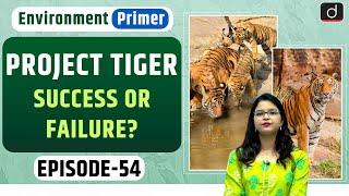 50 Years of Project Tiger | Environment Primer | Drishti IAS English