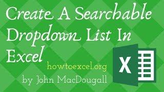 How To Create A Searchable Dropdown List In Excel