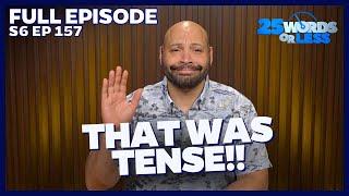 They Couldn’t Shake This Word Loose! | 25 Words or Less Game Show - Full Episode 157