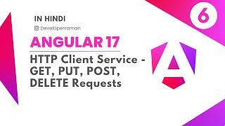 Angular 17 in Hindi part 6: HTTP Client Service - GET, PUT, POST, DELETE Requests