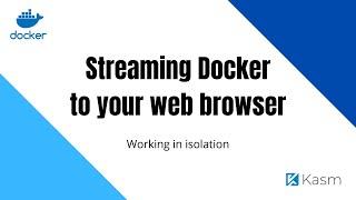 Streaming docker to your browser - Kasm on a VM