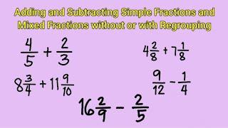 Adding and Subtracting Simple Fractions and Mixed Fractions without or with Regrouping