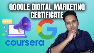 Is Google Digital Marketing & Ecommerce Professional Certificate Worth It In 2024? Coursera Review