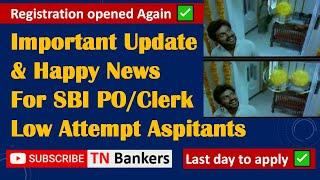 Today is the last date to apply | Happy News for SBI PO/Clerk low attempt aspirants | Re apply?