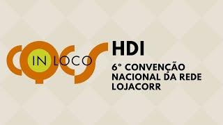 HDI NA 6º CONVENÇÃO NACIONAL DA REDE LOJACORR