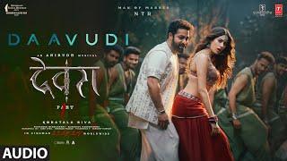 Daavudi - दावूदी (Full Audio) | Devara | NTR | Janhvi Kapoor | Koratala Siva | Anirudh Ravichander