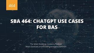 SBA 464: ChatGPT Use Cases for BAS