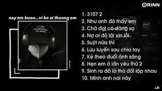 Nhạc Speed Up Chill Và Buồn - Playlist này suy lắm đó T~T  ~ 3107 2, Như anh đã thấy em | embes