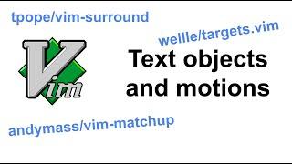 Vim text objects and text motions: basics and 3 plugins (vim-matchup, vim-surround, and targets.vim)