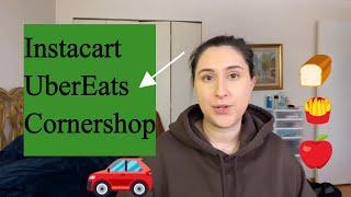 The truth about Instacart, UberEats + Cornershop - Which one is better in Canada?