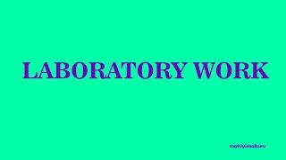 LABORATORY WORK