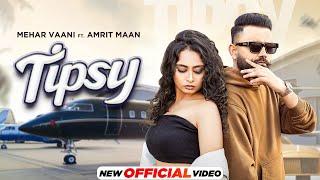 Mehar Vaani | Amrit Maan | Tipsy | Desi Crew| Mandeep Maavi| Latest Punjabi Song 2023| New Song 2023