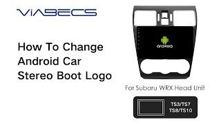 How To Change Boot Logo On ViaBecs Android Head unit Car Stereo?
