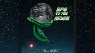 BPG To The Moon - The Main Devent