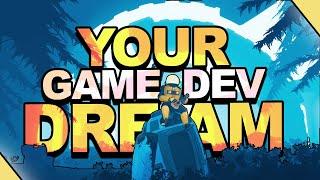 What Is Your TRUE Game Dev Dream? Mine Turned Out Differently…