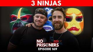 Three Ninjas ft. Anthony Sherman | Valhalla Mindset | No Prisoners Podcast | #169